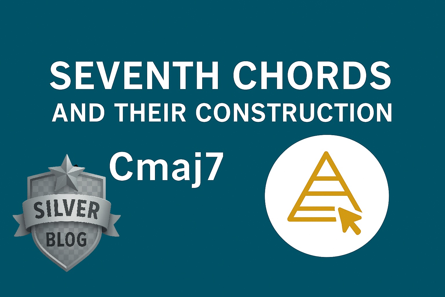 Seventh Chords and how to construct them (Silver members)
