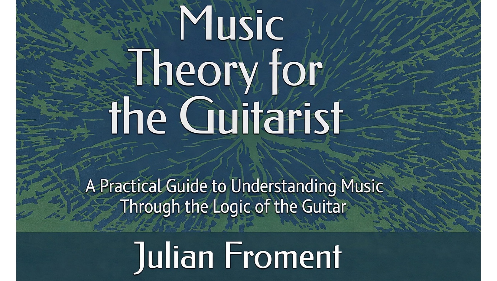 Music Theory for the Guitarist — Book Launch by Julian Froment, PhysMuse